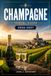 CHAMPAGNE TRAVEL GUIDE 2026-2027