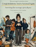 Congratulations, You're Screwed Again Surviving the Teenage Apocalypse