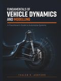 Fundamentals of Vehicle Dynamics and Modelling: A Practitioner's Guide to Automotive Systems