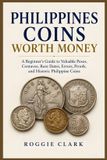 Philippines Libri GmbH Philippines Coins Worth Money: A Beginner's Guide to Valuable Pesos, Centavos, Rare Dates, Errors, Proofs, and Historic Philippine Coins