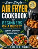 Super Simple Air Fryer Cookbook