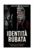 IDENTITA' Indipendentemente Pubblicato Identita' Rubata Paperback