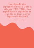 Les BoD Les républicains espagnols en exil à Gurs et ailleurs (1936-1940) / Los republicanos españoles en el exilio en Gurs y otros lugares (1936-1940) Paperback