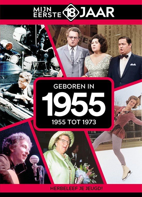 Geboren Mijn eerste 18 jaar - Geboren in 1955
