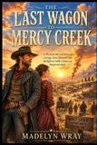 The Last Wagon to Mercy Creek