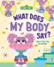 What Sesame Street Everyday Feelings with Sesame Street- What Does My Body Say? Hardcover