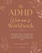 The ADHD Women's Workbook