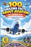 100 Amazing Facts About Aviation for Curious Kids