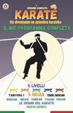KARATE Sto diventando un autentico karateka: Il mio programma completo
