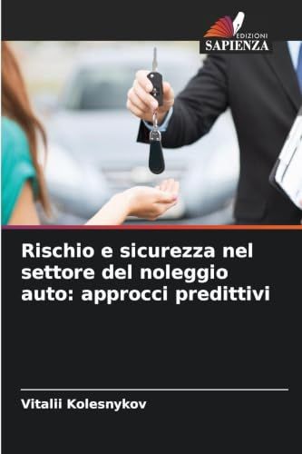 Rischio e sicurezza nel settore del noleggio auto: approcci predittivi