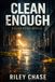 Clean Scenes- Clean Enough: Paperback, 266 pages, English, by Riley Chase