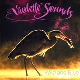 Violette Sounds Wild And Blue