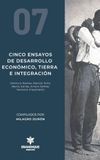 Cinco ensayos de desarrollo económico, tierra e integración