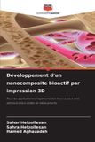 Développement Editions Notre Savoir Développement d'un nanocomposite bioactif par impression 3D