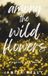 Among the Wildflowers: A Greyfin Bay Novel