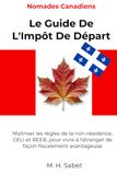 Nomades Canadiens: Le Guide De L'Impôt De Départ