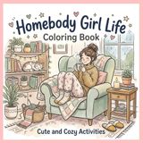 Cozy Homebody Life: Cute Everyday Moments Coloring Book
