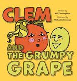 Clem Friesenpress Clem and Her Fruitful Friends- Clem and the Grumpy Grape
