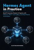 Hermes Libri GmbH Hermes Agent in Practice: Build Production-Ready AI Agents with Memory, MCP, Tool Calling, and Real-World Automation