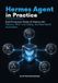 Hermes Libri GmbH Hermes Agent in Practice: Build Production-Ready AI Agents with Memory, MCP, Tool Calling, and Real-World Automation