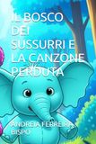 IL BOSCO DEI SUSSURRI E LA CANZONE PERDUTA