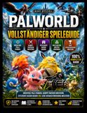 PALWORLD VOLLSTÄNDIGER SPIELANLEITUNG