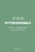 Je suis hypersensible