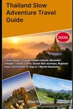 Thailand Slow Adventure Travel Guide 2026