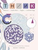 THINK: A Mixed Puzzle Book of Mazes, Word Searches, Logic, and Colouring | Devised and Drafted by a Human
