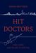 Hit Doctors: Care, Harm, and the Art of Survival Hardcover