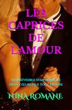 LES CAPRICES DE L'AMOUR: L'imprévisible symphonie de deux cœurs que tout oppose