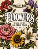 Tattoos By Daniel Flowers, A Flash Inspired Coloring Book