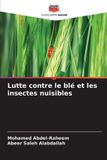 Lutte Editions Notre Savoir Lutte contre le blé et les insectes nuisibles