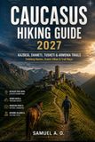 CAUCASUS HIKING GUIDE 2027