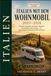 ITALIEN MIT DEM WOHNMOBIL 2026-2027