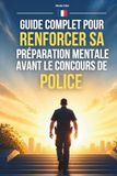 Guide Police: Guide complet pour renforcer sa préparation mentale avant le concours de police