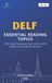 Delf Essential Reading Topics A1- A2: 100+ High-Frequency Topics with Useful Sentences and Model Answers