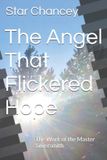 The Angel That Flickered Hope-The Angel That Flickered Hope Paperback