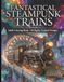 Fantastical Steampunk Trains: Adult Coloring Book
