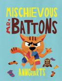 Mischievous Anngri Arts Mischievous Mr. Battons