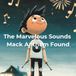 The Mack Anthem The Marvelous Sounds Found