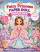 Fairy Princess Paper Doll Dress-Up Book: Cut, Color, Dress Up & Play! Includes 30+ Fairy Princess Outfits, Accessories, Castle Scenes & Scissor Skills Activities for Girls Ages 5–9