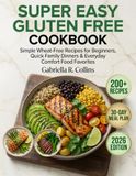 Super Easy Gluten Free Cookbook