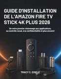 Guide Amazon Guide D’installation De L’amazon Fire Tv Stick 4k Plus 2026