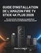 Guide Amazon Guide D’installation De L’amazon Fire Tv Stick 4k Plus 2026