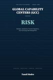 Global Capability Centers (GCC): Risk: Strategic, Operational, Financial, Regulatory, and Technology Risk Management - Book Two of the GCC Playbook