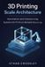 3D Independently Published 3D Printing Scale Architecture: Automation and Outsourcing Systems for Print-on-Demand Manufacturing Paperback