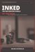 INKED: The Fascinating World of Tattoos: History, Tools, Styles, Symbols, Statistics, Laws, Records, and Strange Facts