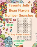 Favorite Jelly Bean Flavors Number Searches: 50 Easy Easter Puzzles for kids (Large Print)