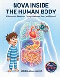 Nova Inside the Human Body: A Microscopic Adventure Through the Lungs, Heart, and Stomach: A STEM Picture Book About the Human Body, Germs, and Health for Kids Ages 5–8 (Nova STEM Adventures)